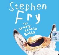 The Star's Tennis Balls written by Stephen Fry performed by Stephen Fry on Audio CD (Unabridged)